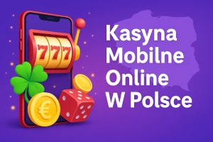 Najlepsze kasyna mobilne online w Polsce 2026