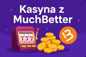 Kasyna akceptujące MuchBetter