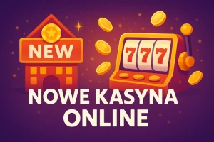 Nowe kasyna online w 2026 roku w Polsce
