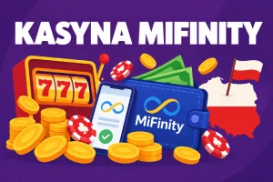 Kasyna MiFinity – płatności, wypłaty i porównanie