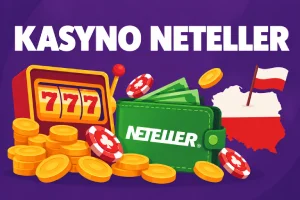 Kasyno Neteller: porównanie kasyn, płatności i wypłat